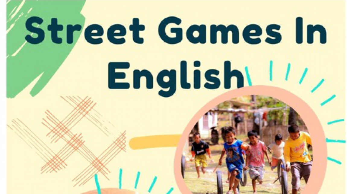 ETWINNING PROJEMIZ 'STREET GAMES IN ENGLISH'